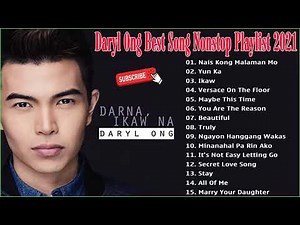 Daryl Ong Best Hist Song Medley - Daryl Ong Best Song Nonstop Playlist 2021