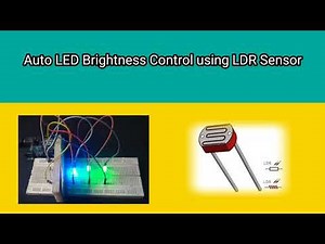 Auto LED Brightness Control using LDR Sensor | Arduino Beginner Project