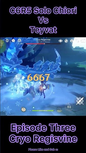 C6R5 Solo Chiori Vs Teyvat - Episode 3 Cryo Regisvine