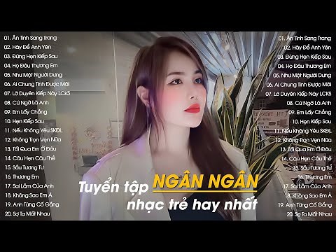 NGÂN NGÂN | Tuyển Tập Những Bài Hát Nhạc Trẻ Hay Nhất Của Ngân Ngân Cover | Nhạc Trẻ 2023 Hay Nhất
