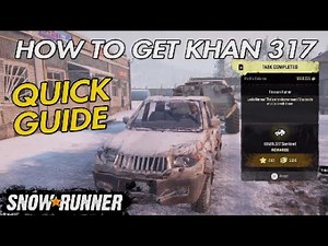 SNOWRUNNER HOW TO GET KHAN 317 SENTINEL URSKA RIVER VEHICLE LOCATIONS