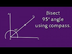 How to bisect 95° angle using compass. shsirclasses.