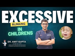Excessive Blinking in Kids | Treatment, Causes and Symptoms | बच्चा ज्यादा आँख क्यों झपकता है?