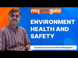 Environment Health and Safety | EHS | Foundation course in Facilities Management