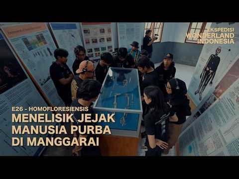 Ekspedisi Wonderland Indonesia (Eps. 26) Homo Floresiensis dan Akhir Perjalanan Season 3