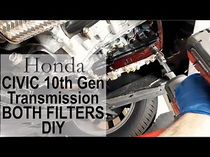 Honda Civic (10th Gen) - Replace BOTH transmission filters and fluid