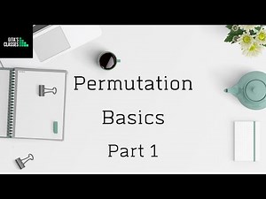 PERMUTATION BASICS - Part 1 - EXPLAINED IN SIMPLE TERMS