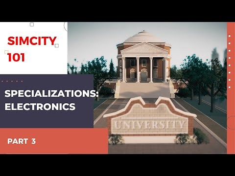 Simcity 101 | Specializations: Electronics | Tips For Successful Cities