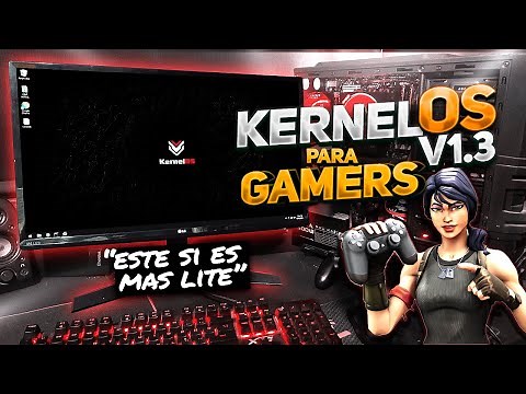 El MEJOR Windows KernelOS? / El MAS RAPIDO y LITE / Para GAMERS Test / Puntos BUENOS y MALOS