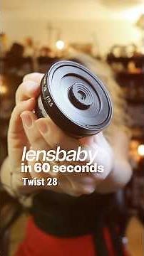 lensbaby in 60 seconds // twist 28