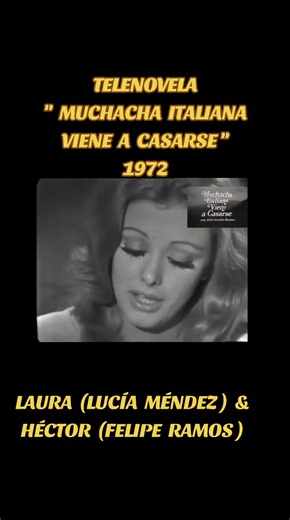 Muchacha Italiana Viene a Casarse: Telenovela Clásica