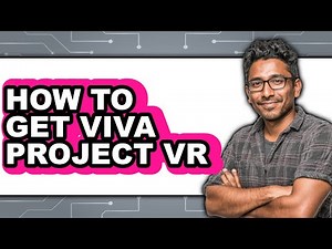 How to Get Viva Project Vr (updated)