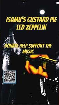 Isamu’s Custard Pie. Led Zeppelin