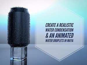 how to make water Condensation in maya