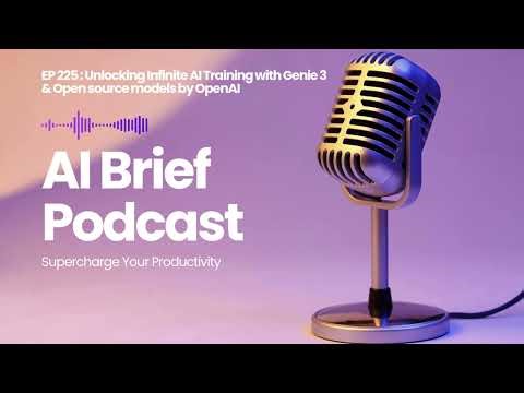 EP 225 : Unlocking Infinite AI Training with Genie 3 & Open source models by OpenAI