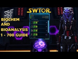 SWTOR The Ultimate 1-700 Biochem & Bioanalysis Leveling Guide