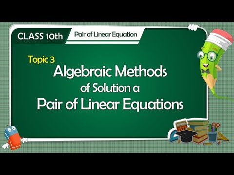 Substitution Method | Algebraic Methods of Solving a Pair of Linear Equations | Class 10 Math