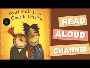 Pearl Barley and Charlie Parsley | Read Aloud Books for Toddlers, Kids and Children