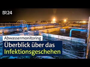 Abwassermonitoring: Überblick über das Infektionsgeschehen | BR24