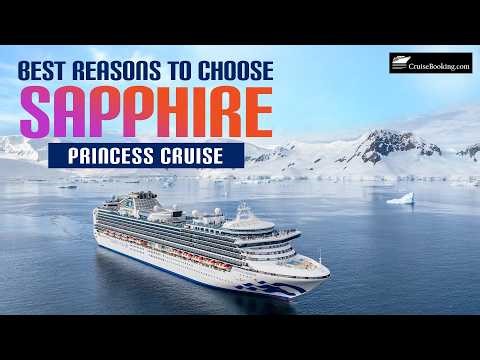 🛳️ Best Reasons To Choose Sapphire Princess | CruiseBooking.com