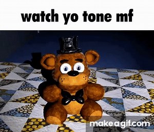 watch yo tone mf on Make a GIF