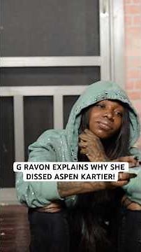 G Ravon reveals why she dissed Aspen Kartier on “Lady Who” 👀