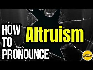 How To Pronounce Altruism? (CORRECTLY) Meaning & Pronunciation