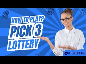 How to Play Pick 3 Lottery: A Step-by-Step Guide for Beginners