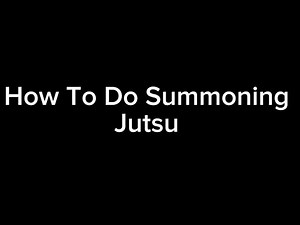 How To Do Summoning Jutsu