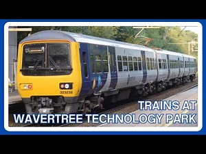Trains Passing Wavertree Technology Park | Mainline Speed Meets Local Stops