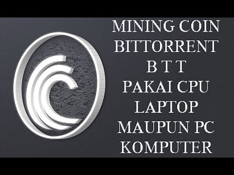 Mining Bittorrent - Cara Menambang BTT Mining Pakai CPU Laptop & PC Komputer Mudah Profit
