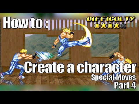 How To : Make A Character Part 4 [Special Moves]