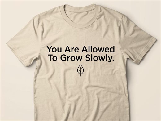Motivational T-shirt Unisex – Slow Growth Quote Tee, Mental Wellness Gift,comfort Colors Top,inspirational Text T-shirt - Etsy