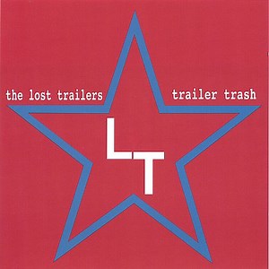 The Lost Trailers - Trailer Trash