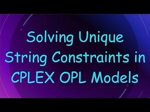 Solving Unique String Constraints in CPLEX OPL Models