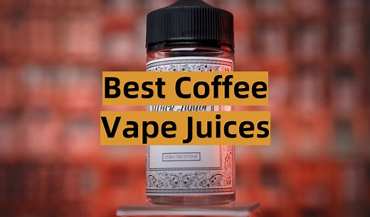Top 5 Best Coffee Vape Juices [2022 Review] - VapeProfy