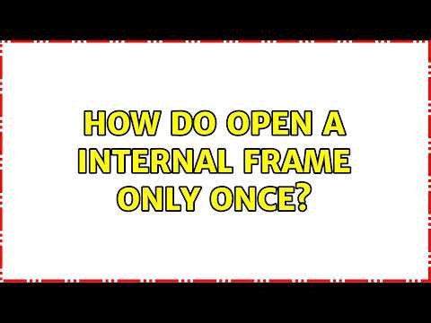 How do open a internal frame only once?