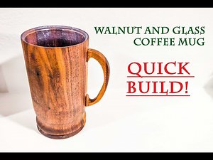 Quick Build! Making a WOOD COFFEE MUG with WALNUT and GLASS!