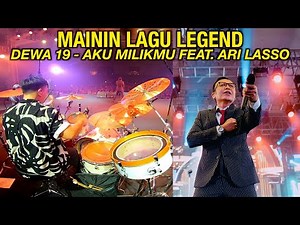 MAININ LAGU LEGEND DEWA 19 AKU MILIKMU BARENG ARI LASSO