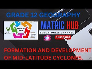GRADE 12 GEOGRAPHY TERM 1. FORMATION AND DEVELOPMENT OF MID-LATITUDE CYCLONES.
