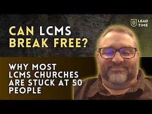 Why Most Lutheran Congregations Are Stuck at 50 Members