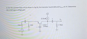 For the common base circuit shown in Fig.(4), the transistor ha... | Filo