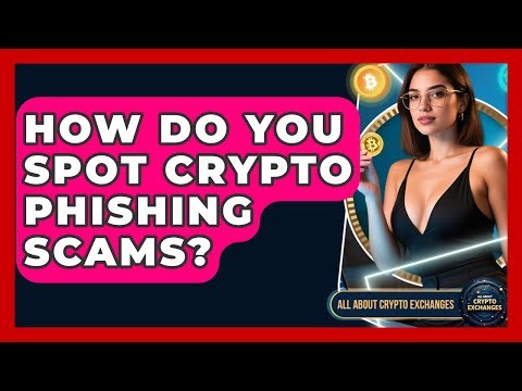 How Do You Spot Crypto Phishing Scams? - All About Crypto Exchanges