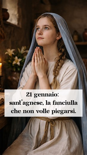 21 gennaio: Sant’Agnese, la fanciulla che non volle piegarsi. | Incantesimo del Giorno - di Francesco Pi