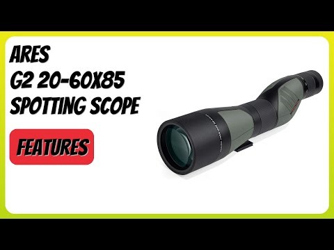 REVIEW (2025): Ares G2 20-60x85 Spotting Scope. Features