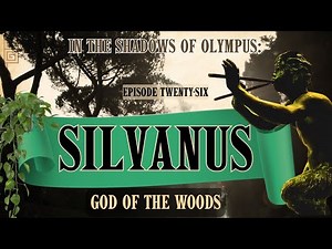 Forgotten Gods of Rome| Ep. 26. Silvanus - God of the Woods