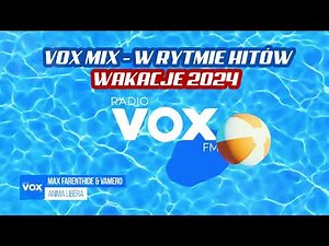 WAKACJE 2024 W RYTMIE HITÓW - OFICJALNY MIX VOX FM