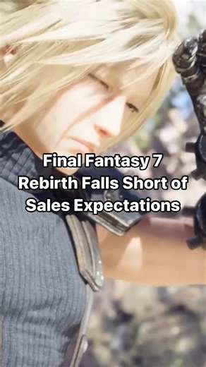 Final Fantasy 7 Rebirth sales have fallen short of expectations. 👀😭 #finalfantasy #ff7 #cloudstrife #sony #ps5 #gaming #videogames #gamingnews #gamer #videogame #fyp #tiktokgaming #gamingontiktok #ps5games #playstation5 #playstation #sony | Game Rant