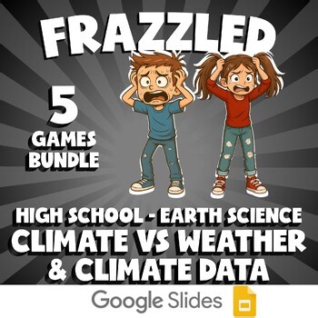 5 FRAZZLED Science Games - Climate vs Weather & Climate Data - Earth Science