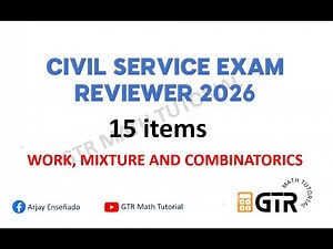Civil Service Exam Reviewer 2026 - Work, Mixture and Combinatorics